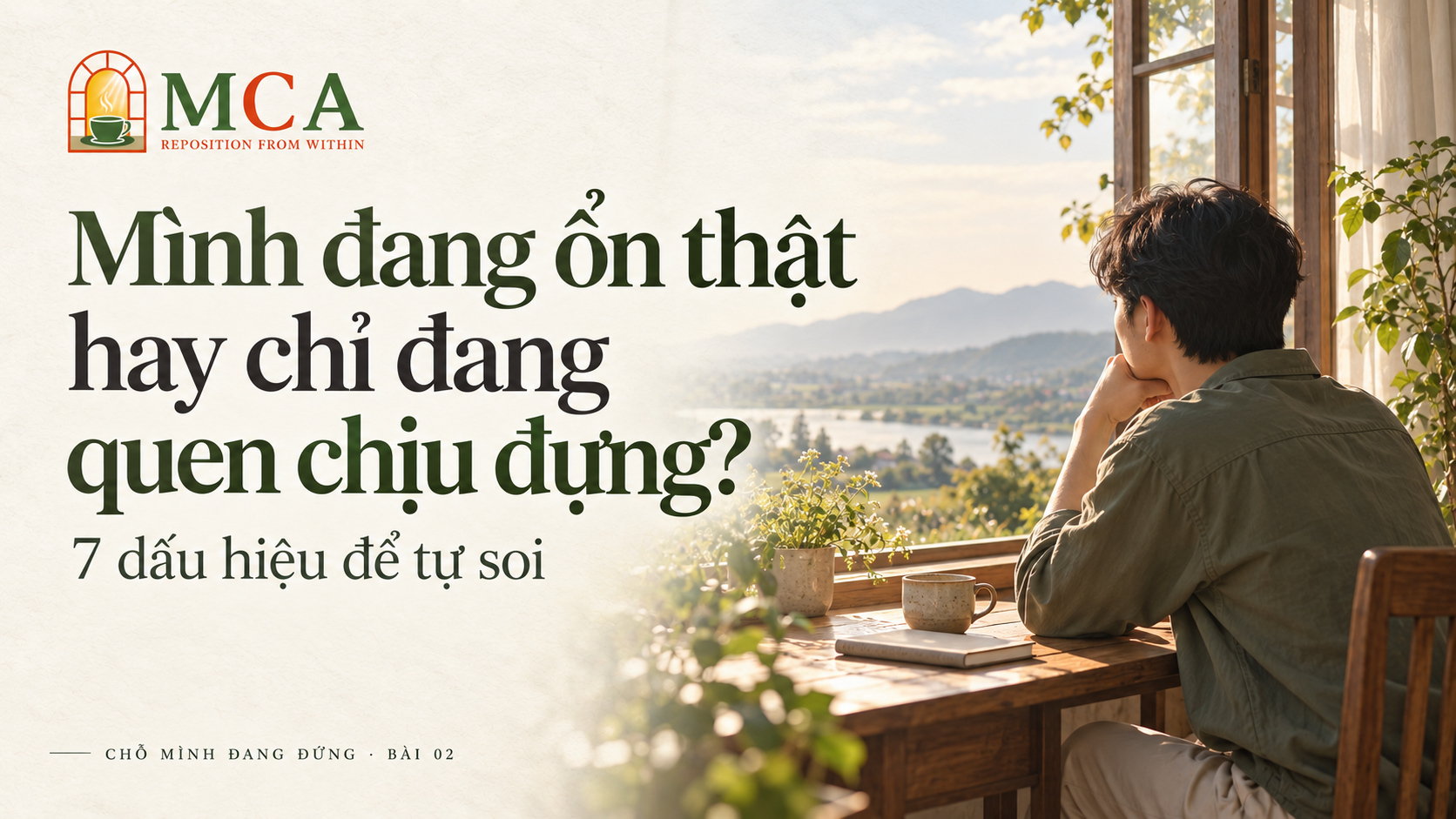 Mình đang ổn thật hay chỉ đang quen chịu đựng? 7 dấu hiệu để tự soi